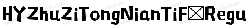 HYZhuZiTongNianTiF Regular字体转换